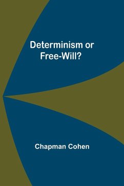 Determinism or Free-Will? - Cohen, Chapman