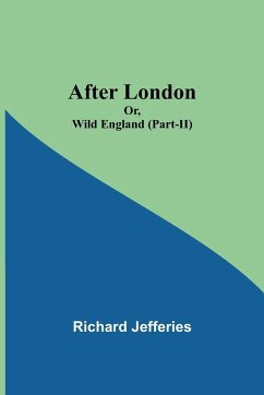 After London; Or, Wild England (Part-II) - Jefferies, Richard