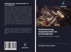 Globalisering, wapenhandel en onveiligheid: - Jacobs, Aristotle Isaac