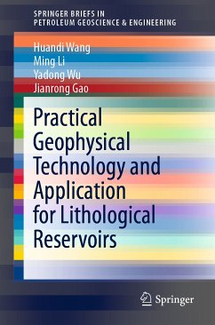 Practical Geophysical Technology and Application for Lithological Reservoirs (eBook, PDF) - Wang, Huandi; Li, Ming; Wu, Yadong; Gao, Jianrong