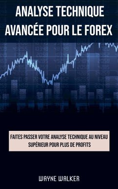 Analyse technique avancée pour le Forex (eBook, ePUB) - Walker, Wayne