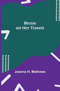 Bessie on Her Travels - H. Mathews, Joanna