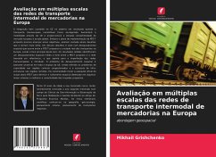 Avaliação em múltiplas escalas das redes de transporte intermodal de mercadorias na Europa - Grishchenko, Mikhail