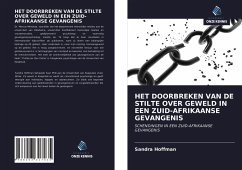 HET DOORBREKEN VAN DE STILTE OVER GEWELD IN EEN ZUID-AFRIKAANSE GEVANGENIS - Hoffman, Sandra