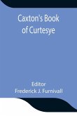Caxton'S Book Of Curtesye