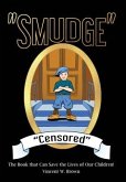 &quote;Smudge&quote; &quote;Censored&quote;