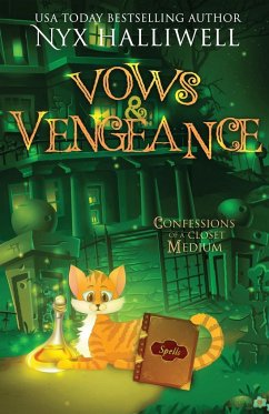 Vows and Vengeance, Confessions of a Closet Medium, Book 4 A Supernatural Southern Cozy Mystery about a Reluctant Ghost Whisperer - Halliwell, Nyx