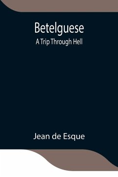 Betelguese; A Trip Through Hell - De Esque, Jean