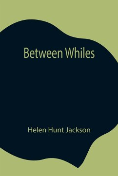 Between Whiles - Hunt Jackson, Helen