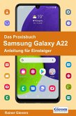 Das Praxisbuch Samsung Galaxy A22 - Anleitung für Einsteiger (eBook, PDF)