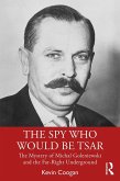 The Spy Who Would Be Tsar (eBook, PDF)