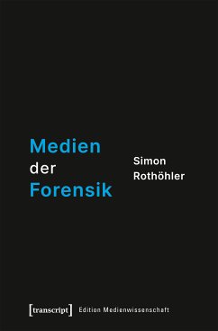 Medien der Forensik (eBook, PDF) - Rothöhler, Simon