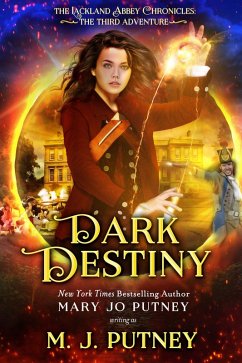 Dark Destiny (The Lackland Abbey Chronicles, #3) (eBook, ePUB) - Putney, M. J.; Putney, Mary Jo