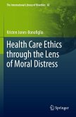 Health Care Ethics through the Lens of Moral Distress