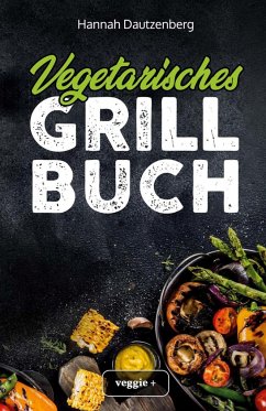 Vegetarisches Grillbuch - Dautzenberg, Hannah