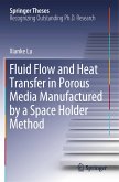 Fluid Flow and Heat Transfer in Porous Media Manufactured by a Space Holder Method