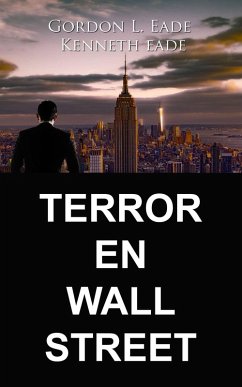 Terror en Wall Street (eBook, ePUB) - Eade, Kenneth