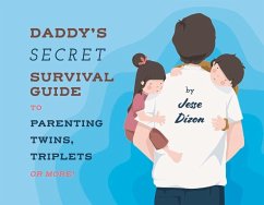Daddy's Secret Survival Guide to Parenting Twins, Triplets or More - Dizon, Jesse