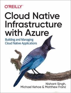 Cloud Native Infrastructure with Azure - Singh, Nishant; Kehoe, Michael