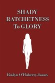 Shady Ratchetness to Glory