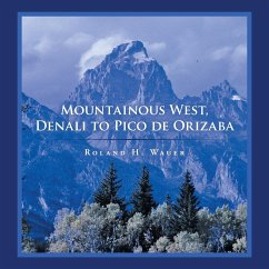 Mountainous West, Denali to Pico De Orizaba - Wauer, Roland H.