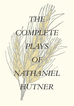 The Complete Plays of Nathaniel Hutner - Hutner, Nathaniel