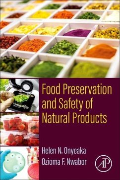 Food Preservation and Safety of Natural Products - Onyeaka, Helen N. (Food Science Department, University of Birmingham; Nwabor, Ozioma F. (Department of Biomedical and Chemical Engineering