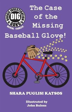 Doggie Investigation Gang, (DIG) Series: Book Three - The Case of the Missing Baseball Glove - Katsos, Shara Puglisi