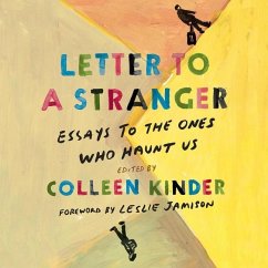 Letter to a Stranger: Essays to the Ones Who Haunt Us - Kinder, Colleen