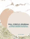 Full Circle Journal: 12 weeks of motherhood support in reflections, inspiration and resources