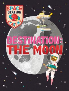 Space Station Academy: Destination The Moon - Spray, Sally