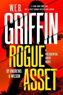 W. E. B. Griffin Rogue Asset by Andrews & Wilson - Andrews, Brian; Wilson, Jeffrey