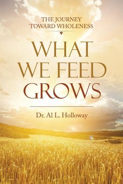 What We Feed Grows - Holloway, D. Al L.