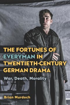 The Fortunes of Everyman in Twentieth-Century German Drama - Murdoch, Brian
