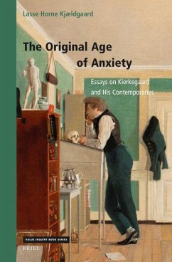 The Original Age of Anxiety: Essays on Kierkegaard and His Contemporaries - Horne Kjældgaard, Lasse