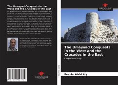 The Umayyad Conquests in the West and the Crusades in the East - Abdel Aty, Ibrahim