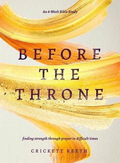 Before the Throne (an 8-Week Bible Study) - Keeth, Crickett