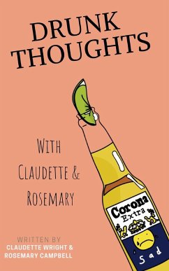 Drunk Thoughts with Claudette and Rosemary - Rosemary; Claudette