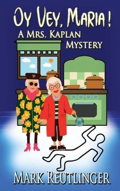 Oy Vey, Maria! A Mrs. Kaplan Mystery - Reutlinger, Mark