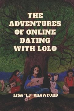 The Adventures OF Online Dating with Lolo - Crawford, Lisa Lj