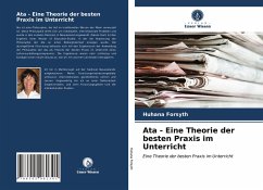 Ata - Eine Theorie der besten Praxis im Unterricht - Forsyth, Huhana