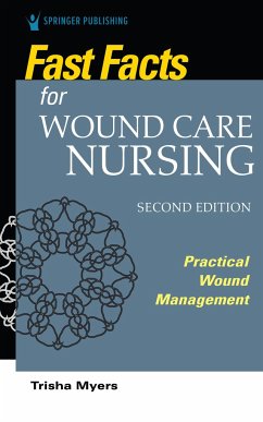 Fast Facts for Wound Care Nursing, Second Edition - Myers, Tish