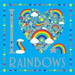 I Heart Rainbows - Wade, Sarah; Preston, Lizzie