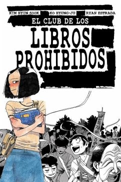 El Club de Los Libros Prohibidos/ Banned Book Club - Hyun Sook, Kim; Hyung-Ju, Ko