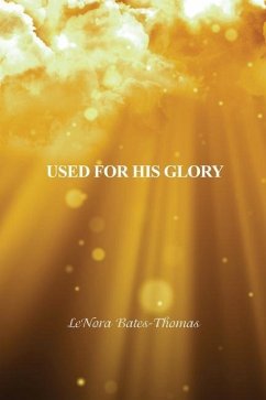 Used for His Glory - Bates-Thomas, Lenora