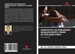 GINGIVITIS IN PREGNANT ADOLESCENTS FROM ALTIPLANO-PERU - CONDORI VEGA, Mg. CD. EDSON