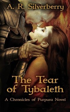 The Tear of Tybaleth - Silverberry, A R