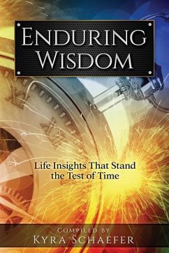 Enduring Wisdom: Life Insights That Stand the Test of Time - Schaefer, Kyra