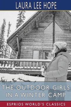 The Outdoor Girls in a Winter Camp (Esprios Classics) - Hope, Laura Lee