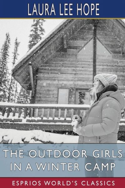 The Outdoor Girls in a Winter Camp (Esprios Classics) The Outdoor Girls in a Winter Camp (Esprios Classics)